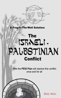 Frog-In-The-Well Solution - The Israeli-Palestinian Conflict