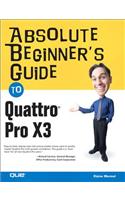 Absolute Beginner's Guide to Quattro Pro X3