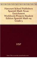 Harcourt School Publishers Spanish Math Texas: Enrichment Workbook/Projects Student Edition Spanish Math 09 Grade 5