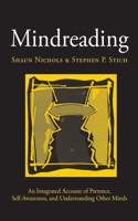 Mindreading: An Integrated Account of Pretence, Self-Awareness, and Understanding Other Minds
