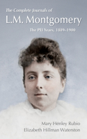 The Complete Journals of L.M. Montgomery: The PEI Years, 1889-1900: The PEI Years, 1889-1900