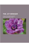 The Joy Bringer; A Tale of the Painted Desert