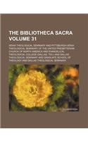 The Bibliotheca Sacra (Volume 31)
