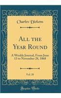 All the Year Round, Vol. 20: A Weekly Journal, From June 13 to November 28, 1868 (Classic Reprint)