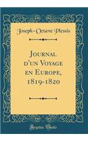 Journal d'un Voyage en Europe, 1819-1820 (Classic Reprint)