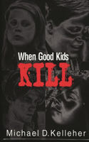 When Good Kids Kill
