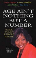 Age Ain't Nothing But a Number: Black Women Explore Mid- Life