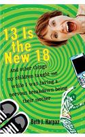 13 Is the New 18