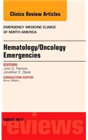 Hematology/Oncology Emergencies, an Issue of Emergency Medicine Clinics of North America