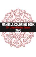Mandala Coloring Book: 50+ Unique Mandala Designs and Stress Relieving Patterns for Adult Relaxation, Meditation, and Happiness