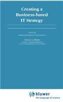 Creating a Business-Based It Strategy