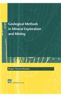 Geological Methods in Mineral Exploration and Mining