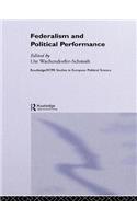 Federalism and Political Performance: (Routledge/ECPR Studies in European Political Science)