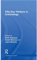 Fifty Key Thinkers in Criminology