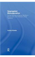 Segregated Miscegenation: On the Treatment of Racial Hybridity in the North American and Latin American Literary Traditions