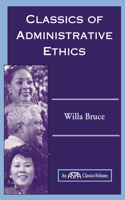 Classics Of Administrative Ethics