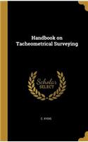 Handbook on Tacheometrical Surveying