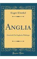 Anglia: Zeitschrift FÃ¼r Englische Philologie (Classic Reprint)