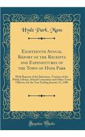 Eighteenth Annual Report of the Receipts and Expenditures of the Town of Hyde Park: With Reports of the Selectmen, Trustees of the Public Library, School Committee and Other Town Officers, for the Year Ending January 31, 1886 (Classic Reprint)
