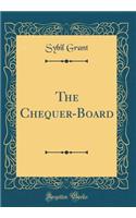 The Chequer-Board (Classic Reprint)