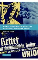 Christian Democracy and the Origins of European Union