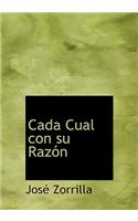 Cada Cual Con Su Razon