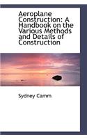 Aeroplane Construction: A Handbook on the Various Methods and Details of Construction(English)