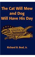 Cat Will Mew and Dog Will Have His Day