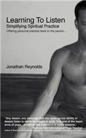 Learning to Listen: Simplifying Spiritual Practice(English)