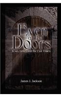 Even at the Doors (Jesus, Israel, and the End Times)