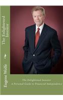 Enlightened Investor: A Personal Guide to Financial Independence