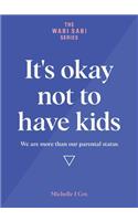 It's okay not to have kids