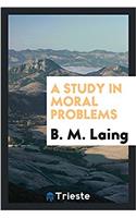 Study in Moral Problems