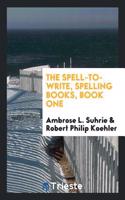 The Spell-To-Write, Spelling Books, Book One