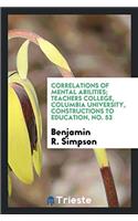 CORRELATIONS OF MENTAL ABILITIES; TEACHE