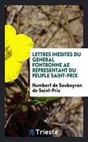 Lettres Inedites Du General Fontbonne Ae Representant Du Peuple Saint-Prix