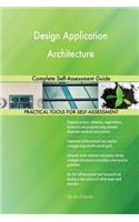 Design Application Architecture Complete Self-Assessment Guide