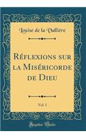 Réflexions sur la Miséricorde de Dieu, Vol. 1 (Classic Reprint)