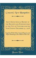 Sixty-Sixth Annual Report of the Receipts and Expenditures of the City of Concord for the Year Ending December 31, 1918: Together With Other Annual Reports and Papers Relating to the Affairs of the City (Classic Reprint)