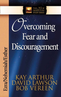 Overcoming Fear and Discouragement