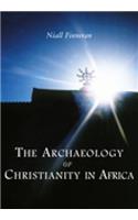 The Archaeology of Christianity in Africa