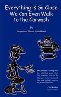 Everything is So Close We Can Even Walk to the Carwash: (English)