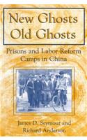 New Ghosts, Old Ghosts: Prisons and Labor Reform Camps in China