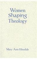 Women Shaping Theology