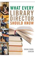 What Every Library Director Should Know