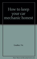 How to Keep Your Car Mechanic Honest