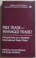 Free Trade--managed Trade?