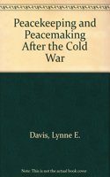 Peacekeeping and Peacemaking After the Cold War