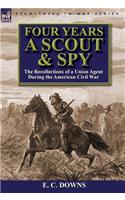 Four Years a Scout and Spy
