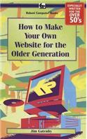 How to Make Your Own Web Site for the Older Generation